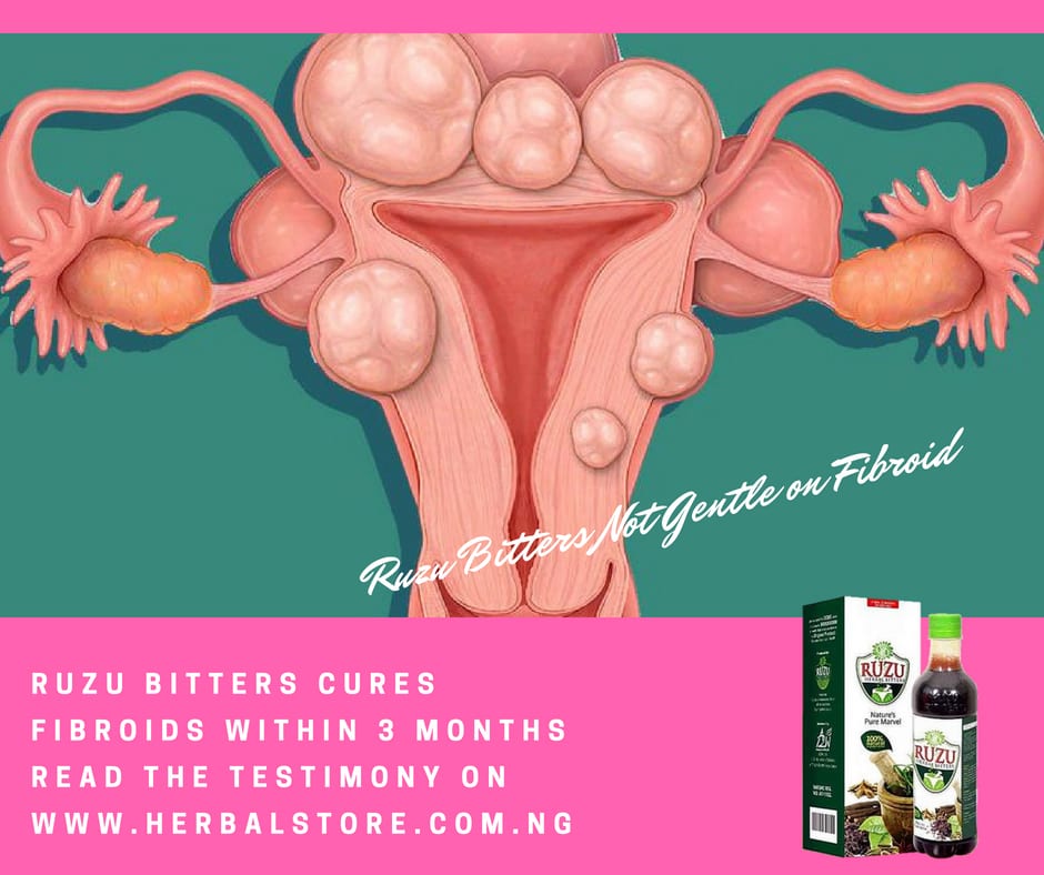 Natures Pure Miracle; Ruzu Harbal Bitters Dissolves Fibroids